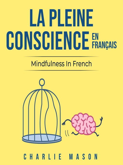 Title details for La Pleine Conscience En Français/ Mindfulness In French by Charlie Mason - Available